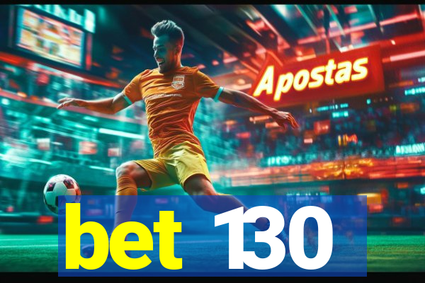 bet 130